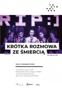 Krótka rozmowa ze Śmiercią - spektakl w RCK FENIKS